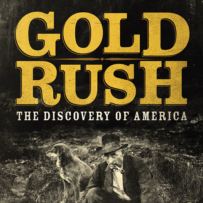 Gold Rush: The Discovery Of America