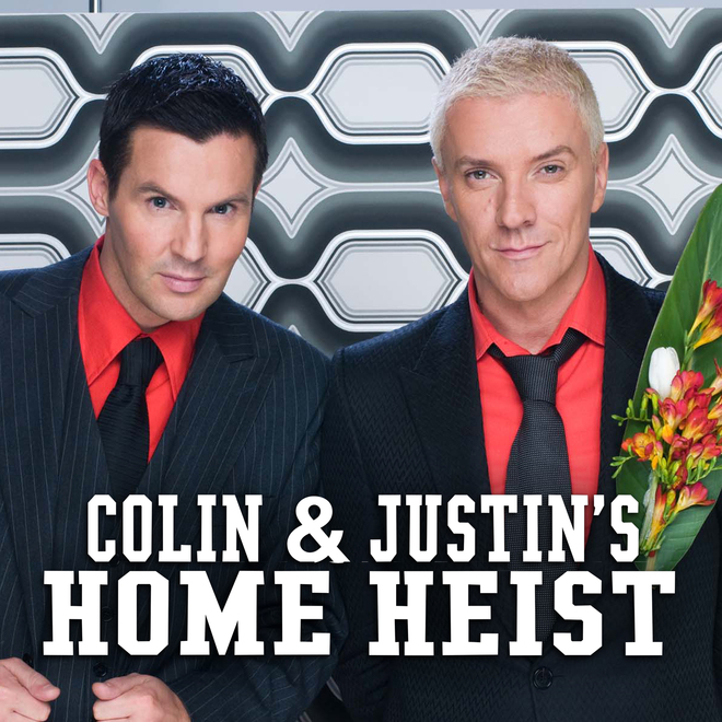 Colin & Justin's Home Heist