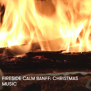 Fireside calm Banff: Christmas music