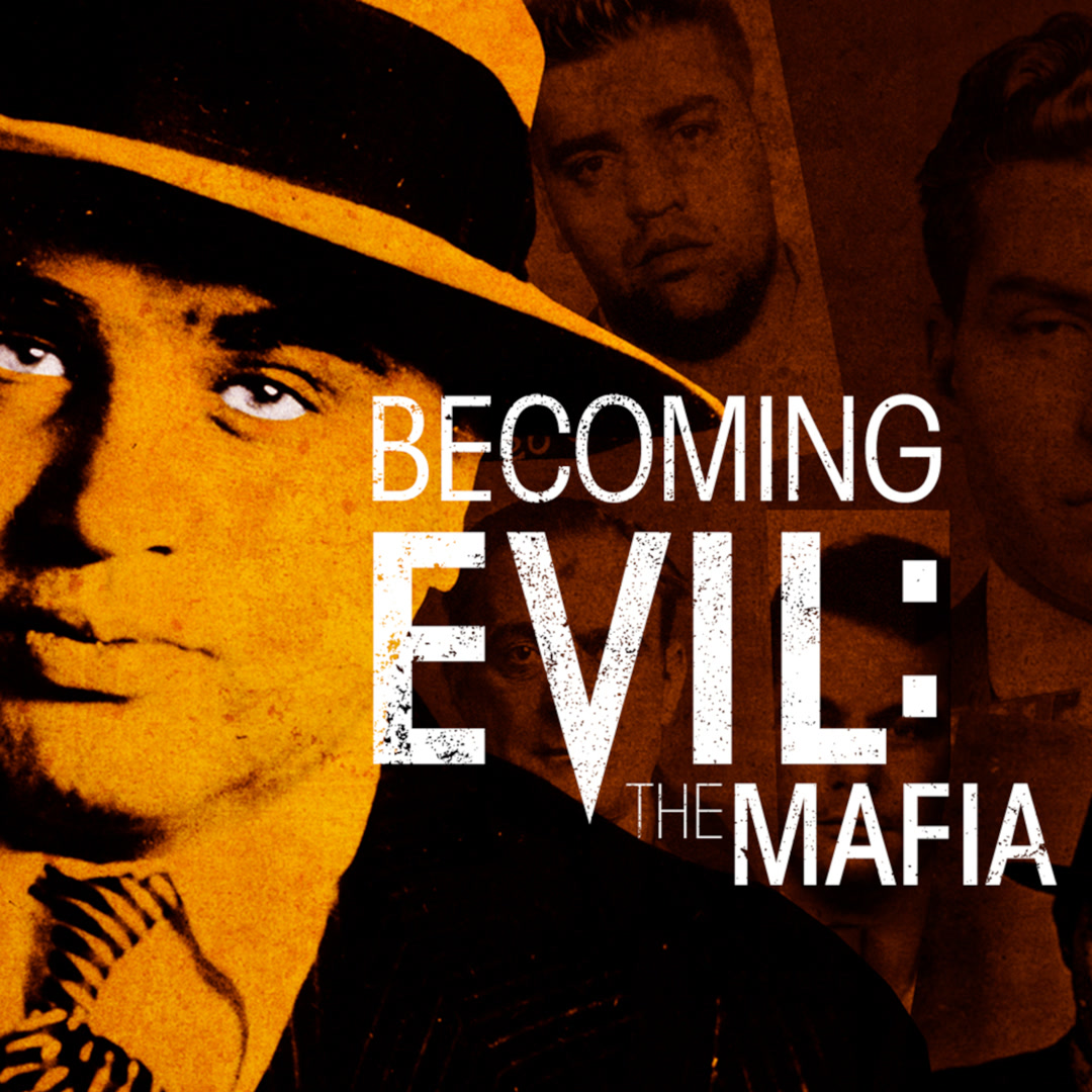 Becoming Evil: The Mafia