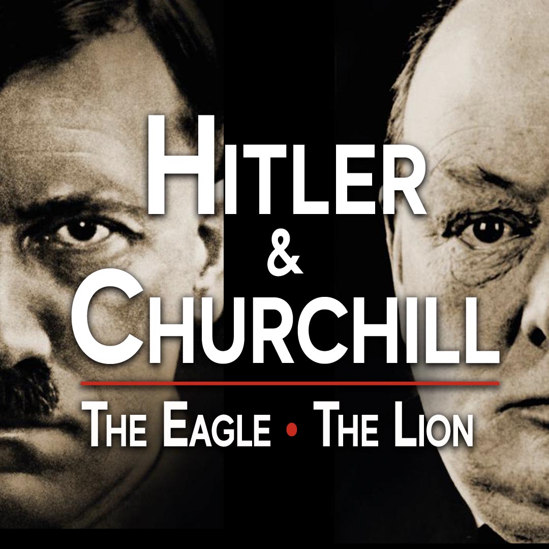 Hitler and Churchill: The Eagle and the Lion