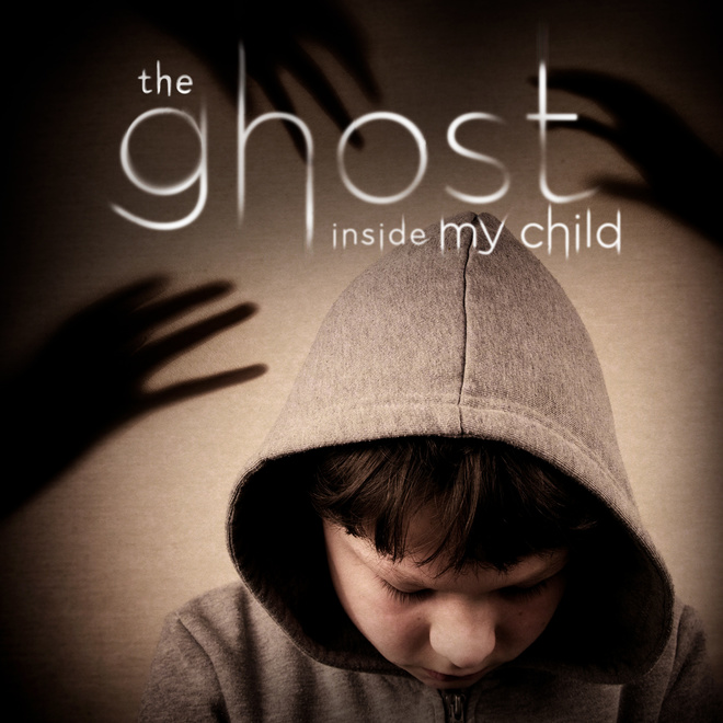 The Ghost Inside My Child