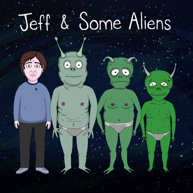 Jeff & Some Aliens