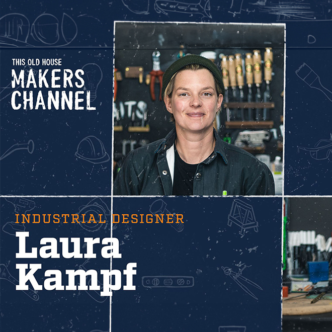 Laura Kampf: This Old House Makers Channel