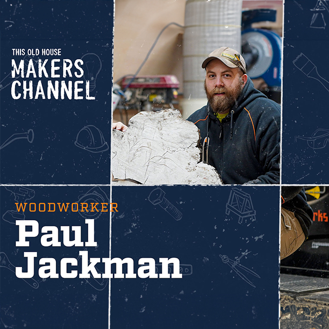 Paul Jackman: This Old House Makers Channel