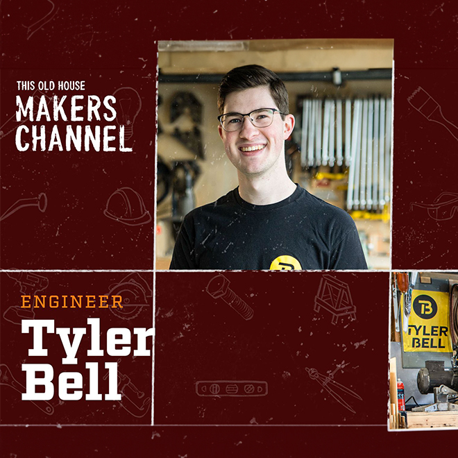Tyler Bell: This Old House Makers Channel