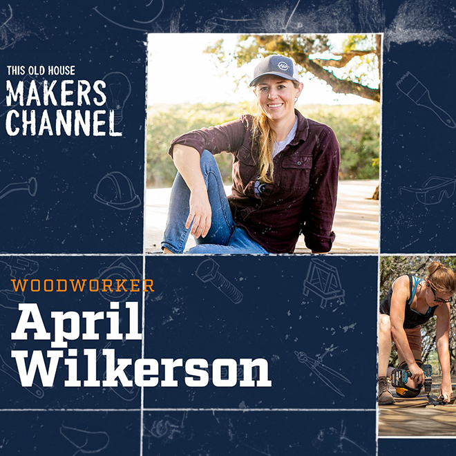 April Wilkerson: This Old House Makers Channel