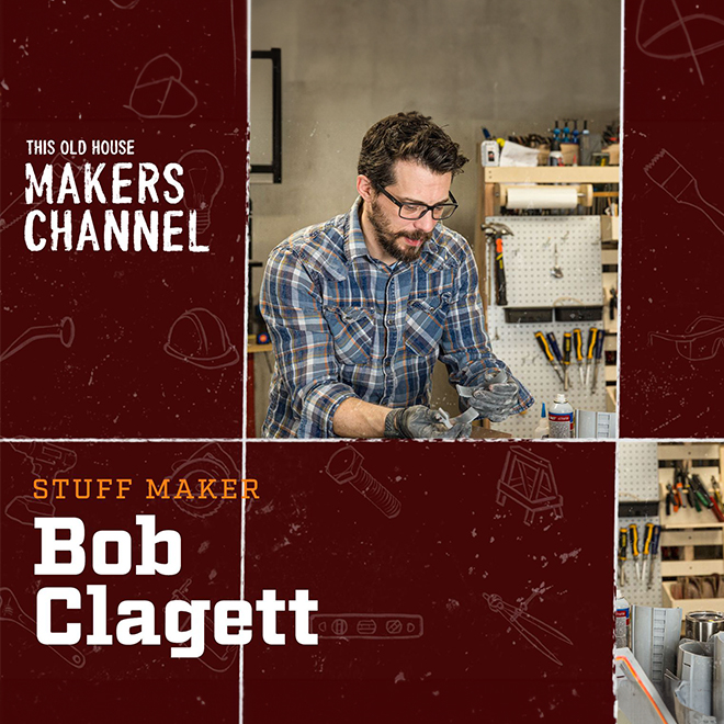 Bob Clagett: This Old House Makers Channel