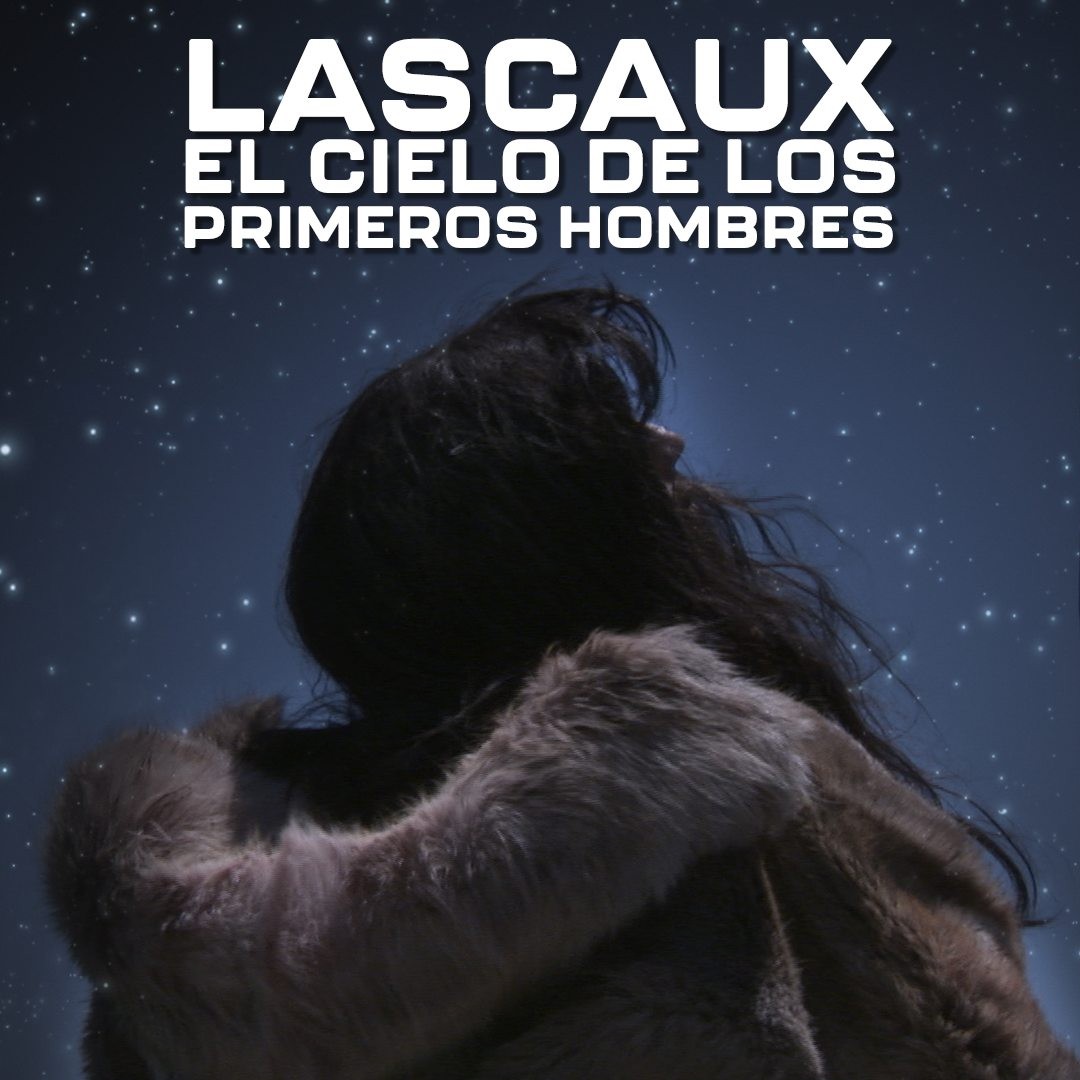 Lascaux, el Cielo de los Primeros Hombres