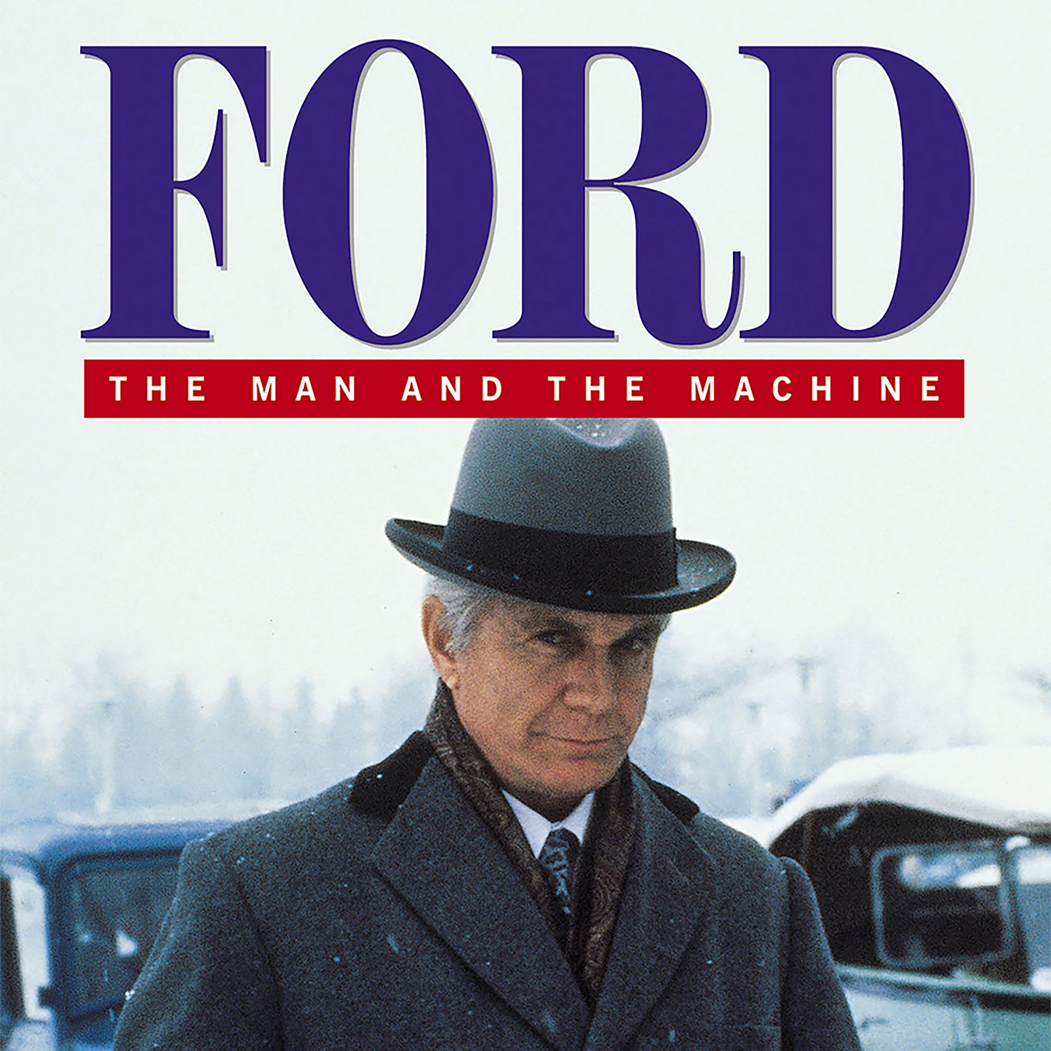 Ford: The Man and the Machine