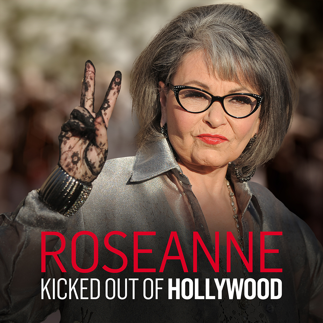 Roseanne: Kicked Out of Hollywood