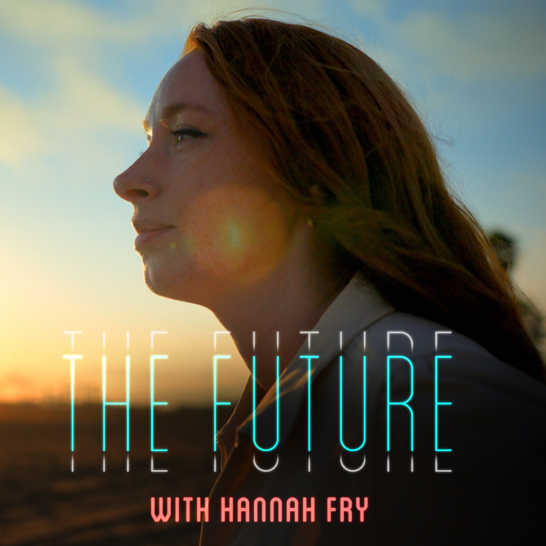 The Future With Hannah Fry