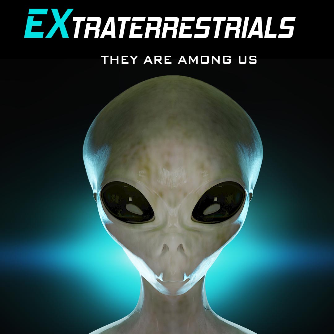 Extraterrestrials: They Are Among Us
