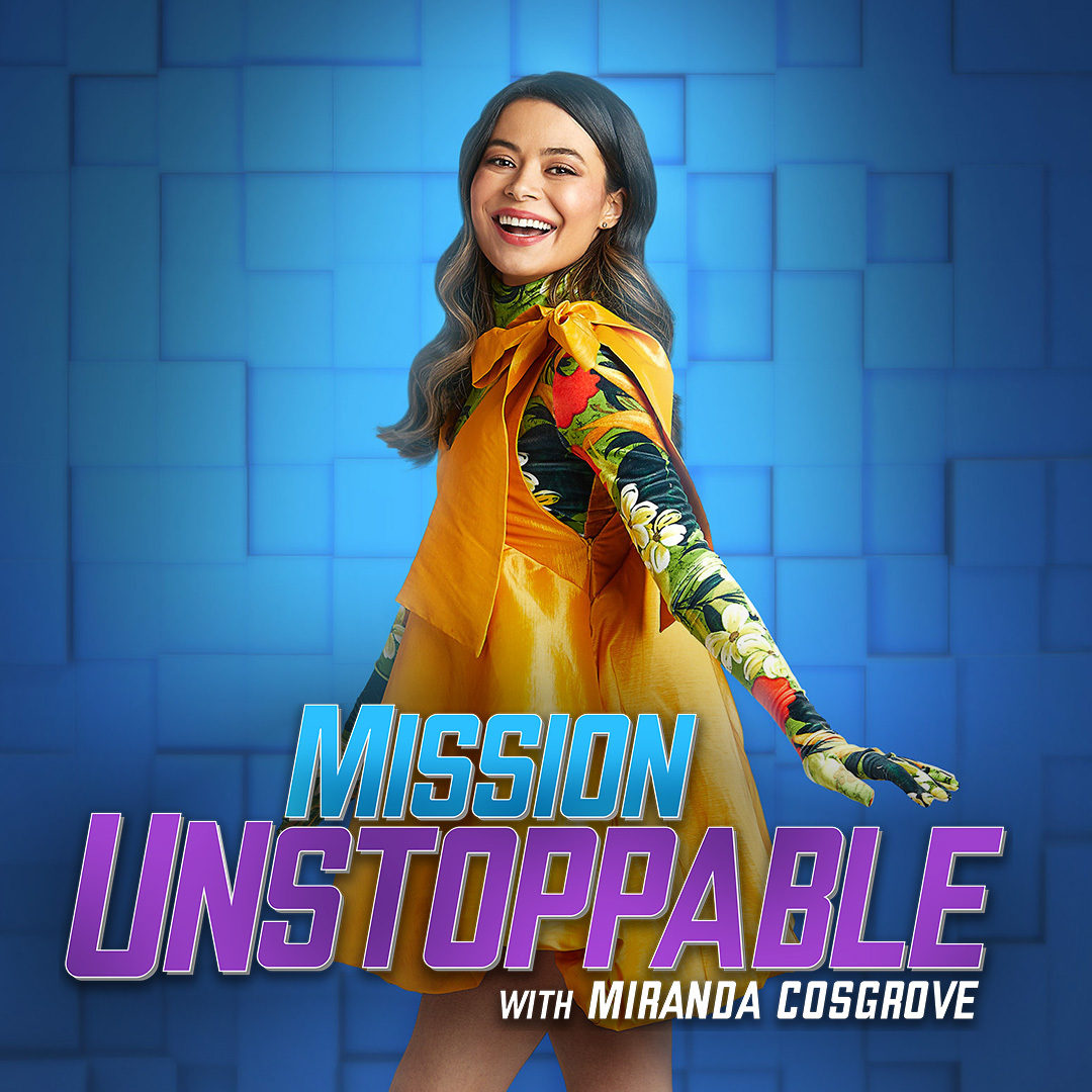 Mission Unstoppable with Miranda Cosgrove