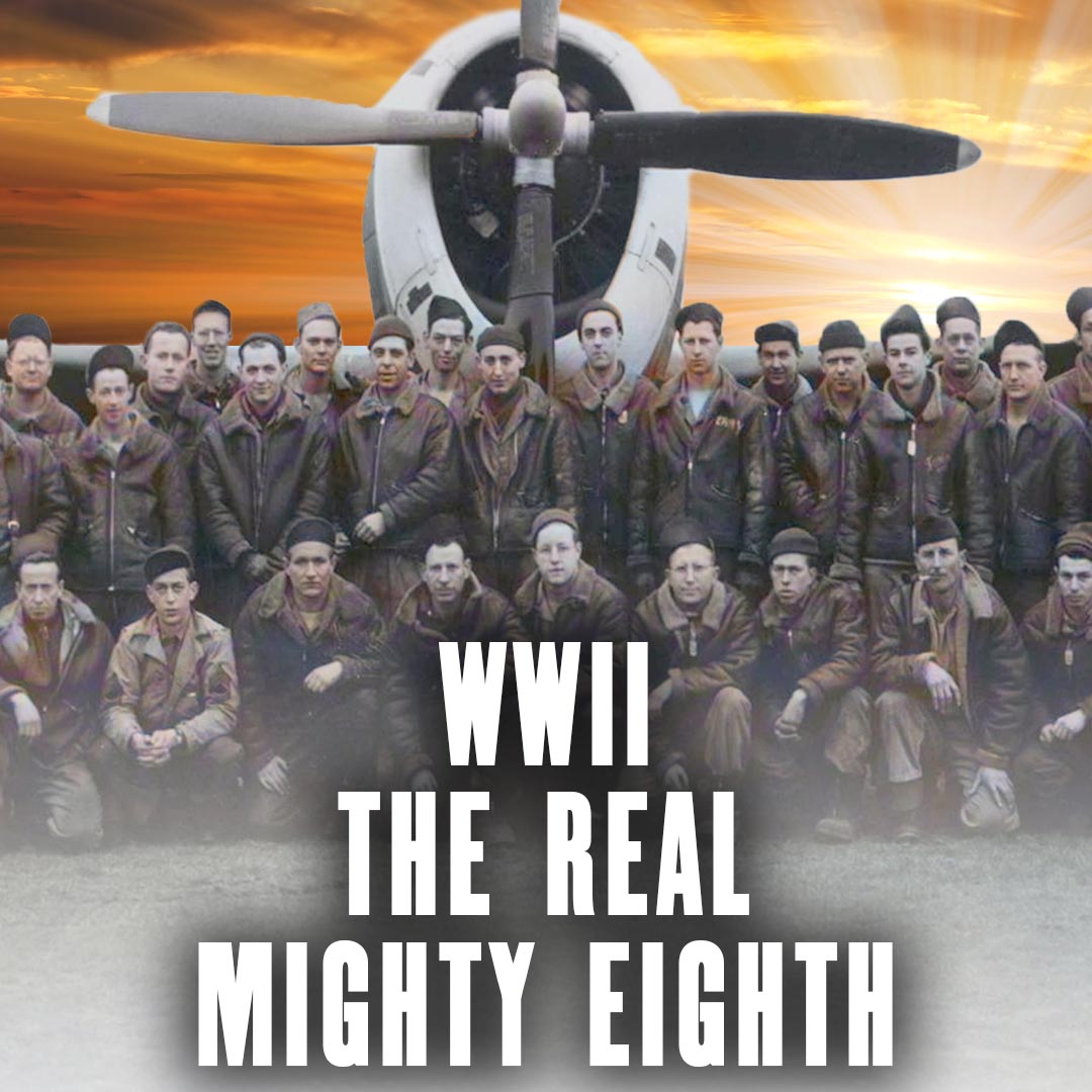 World War II: The Real Mighty Eighth