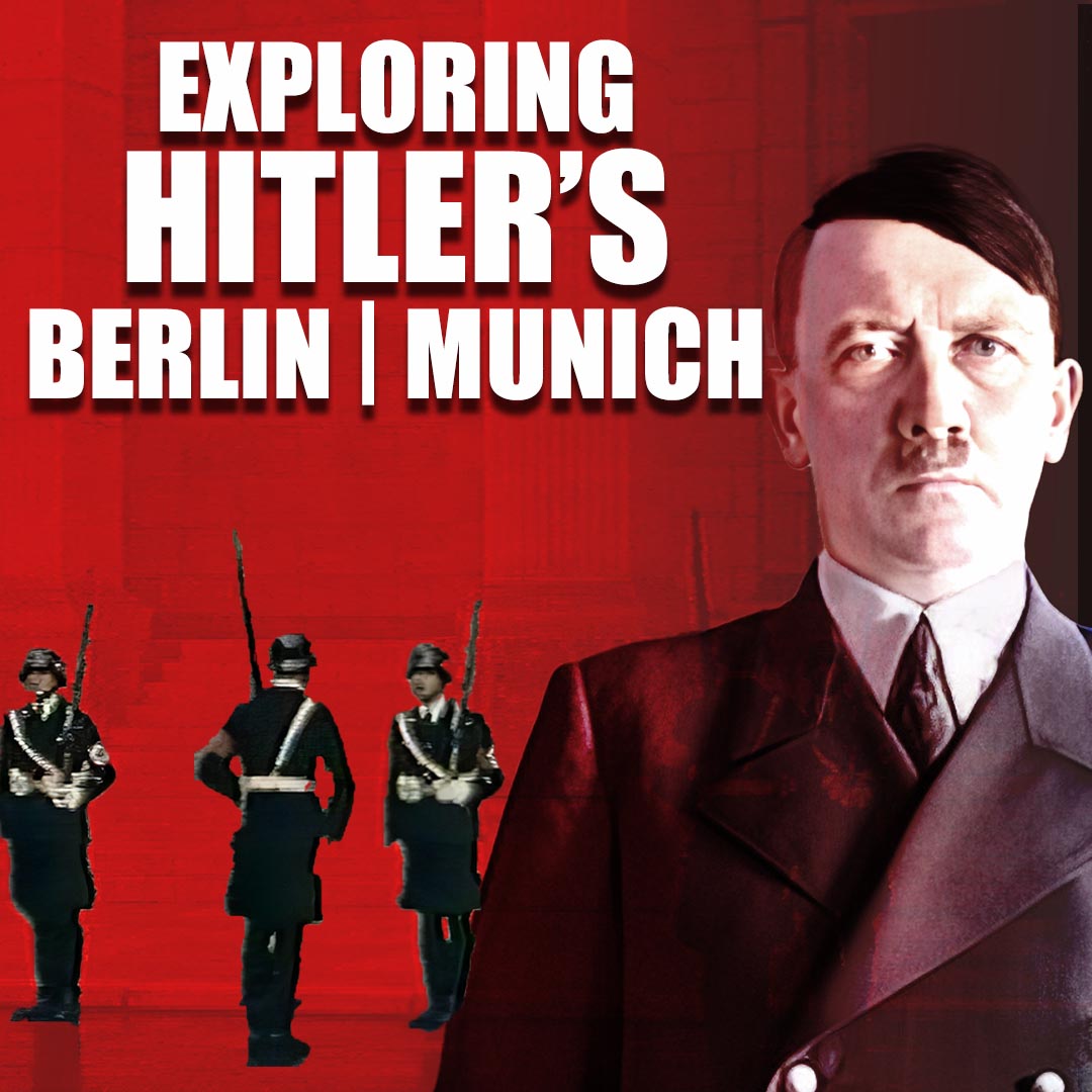 Exploring Hitler's Berlin/Munich