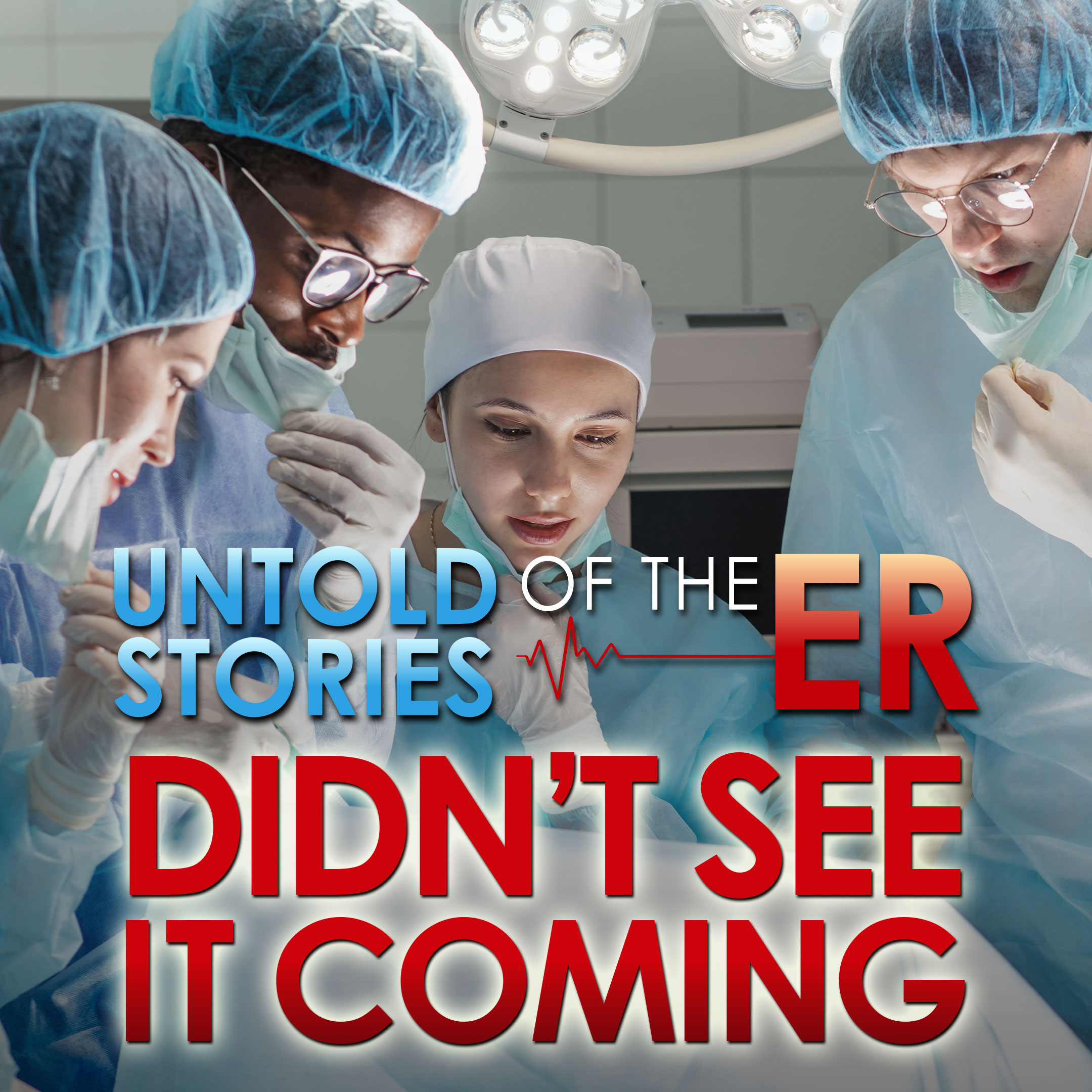 Untold Stories of the ER: Didn't See It Coming