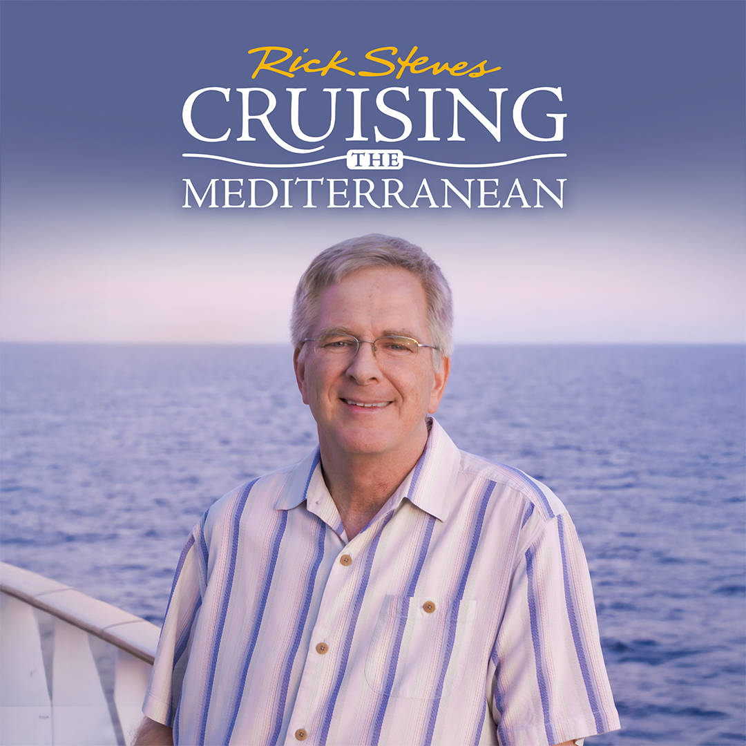 Rick Steves' Cruising the Mediterranean