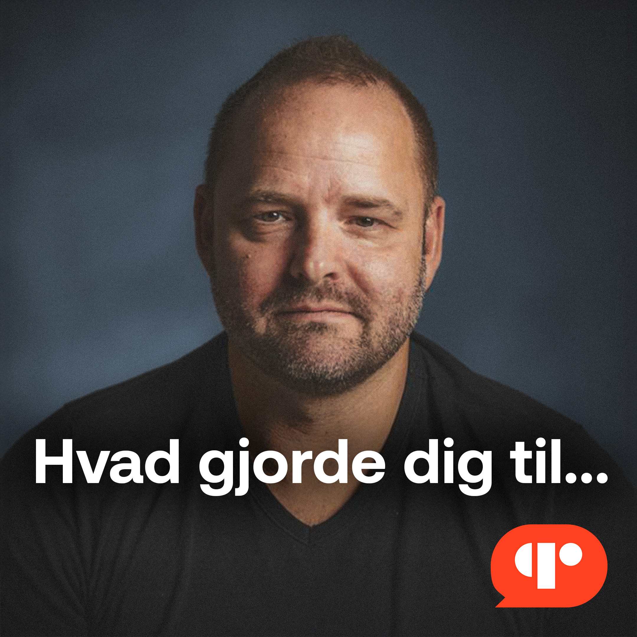 Hvad gjorde dig til