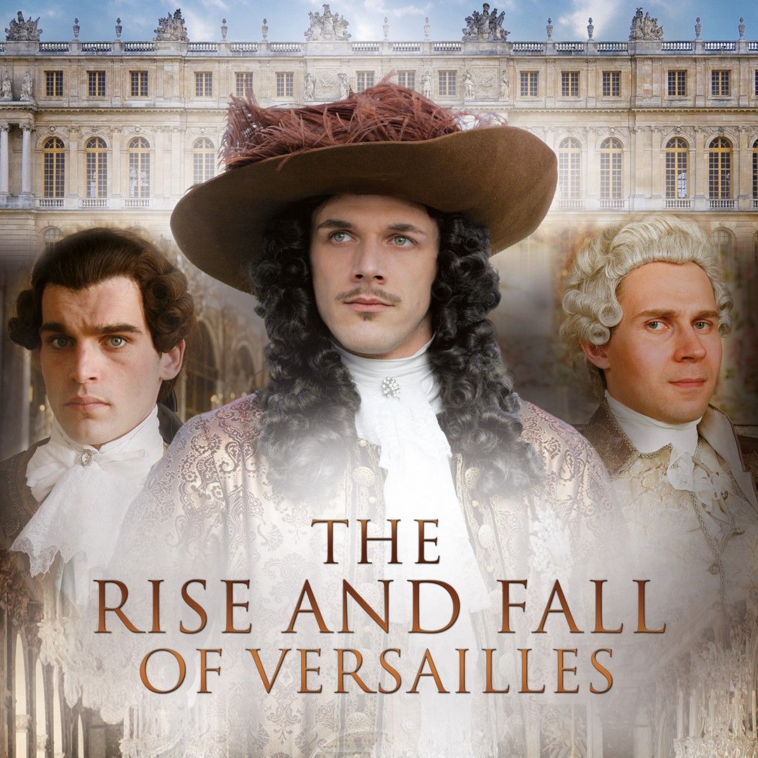 Rise & Fall of Versailles