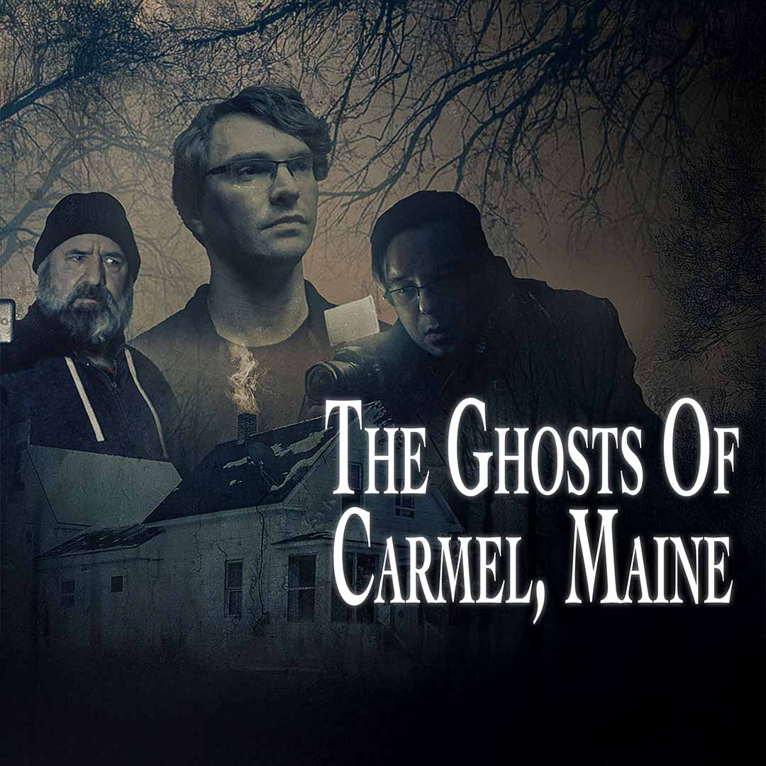 The Ghosts of Carmel, Maine