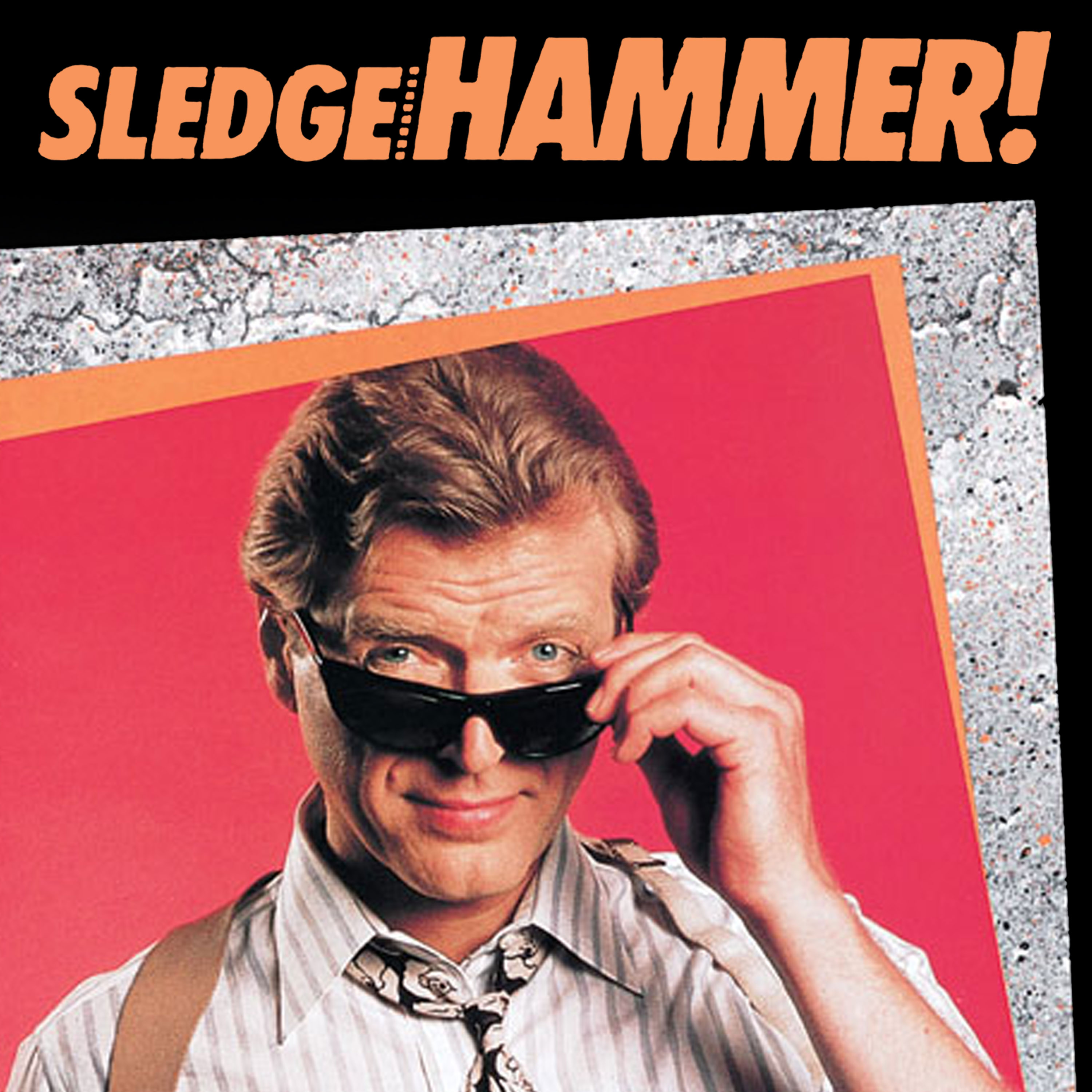 Sledge Hammer!