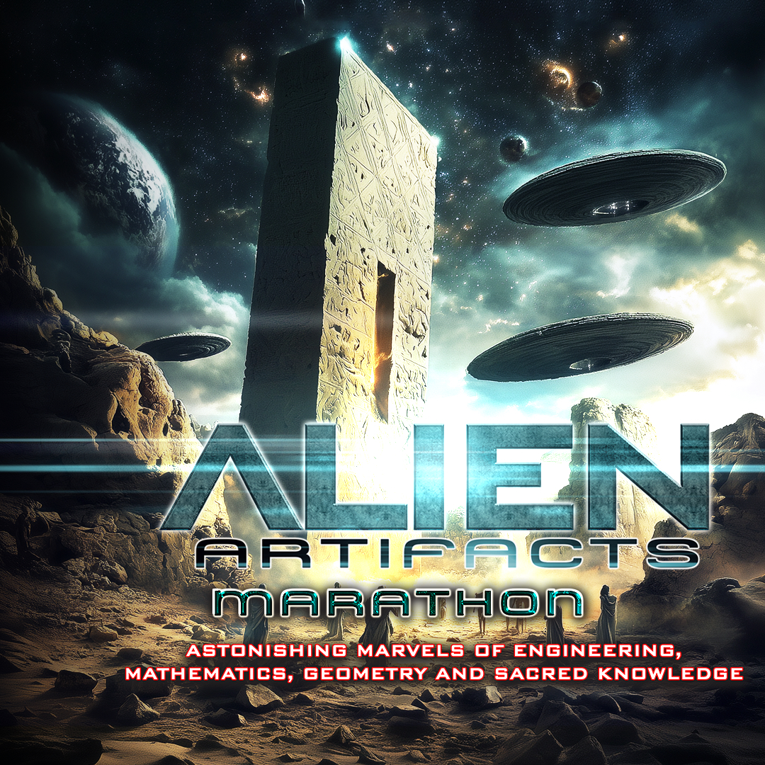 Alien Artifacts Marathon: Astonishing Marvels of Engineering, Mathematics, Geometry and Sacred Knowledge