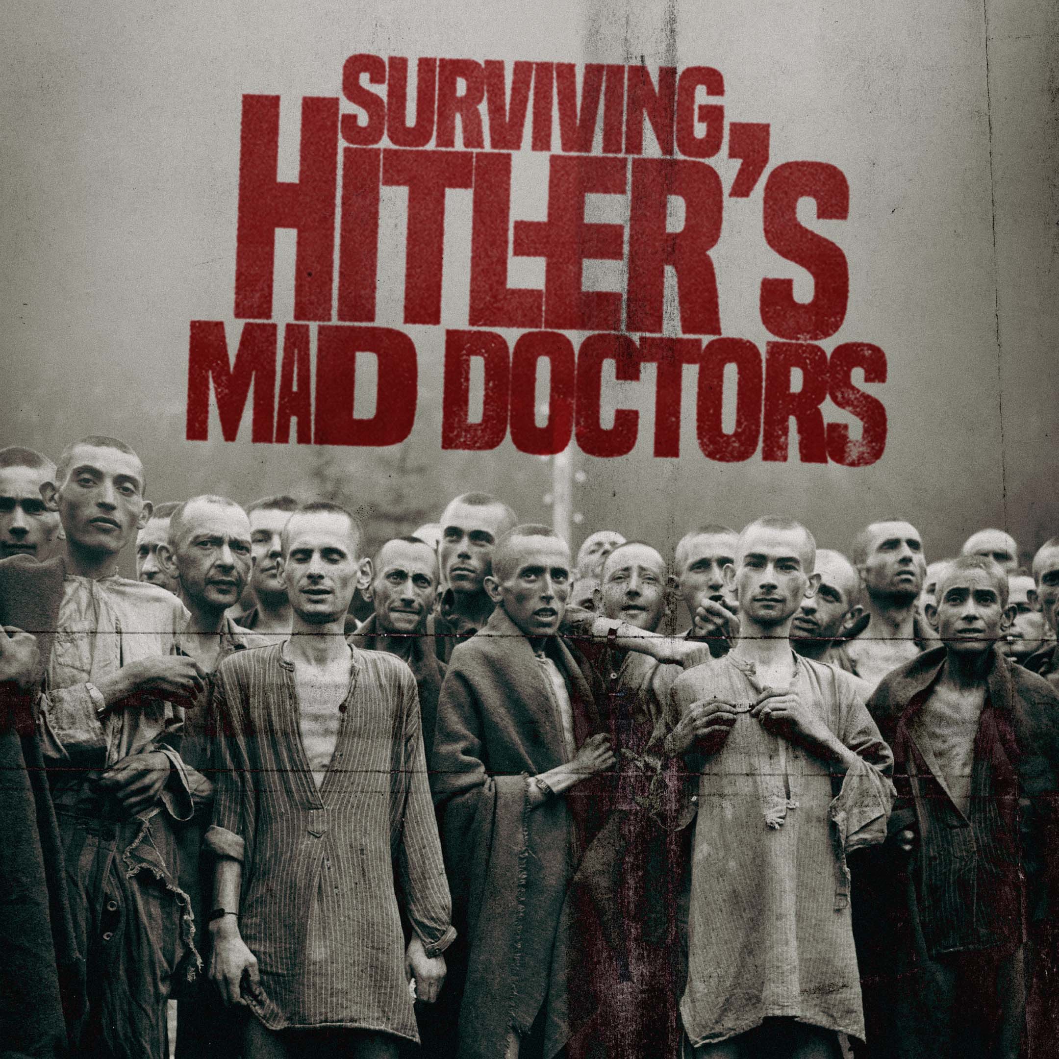 Surviving Hitler's Mad Doctors