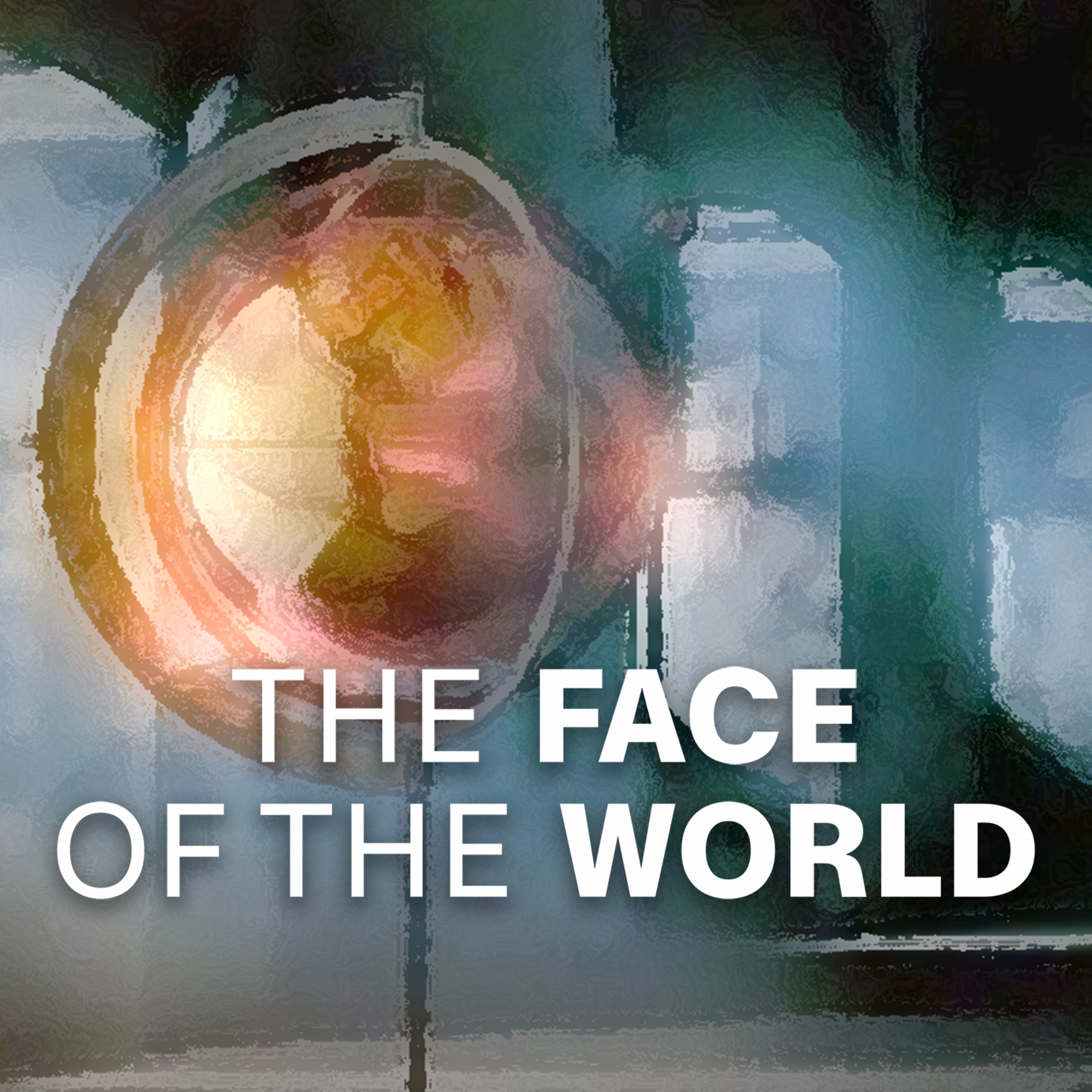 The Face of the World