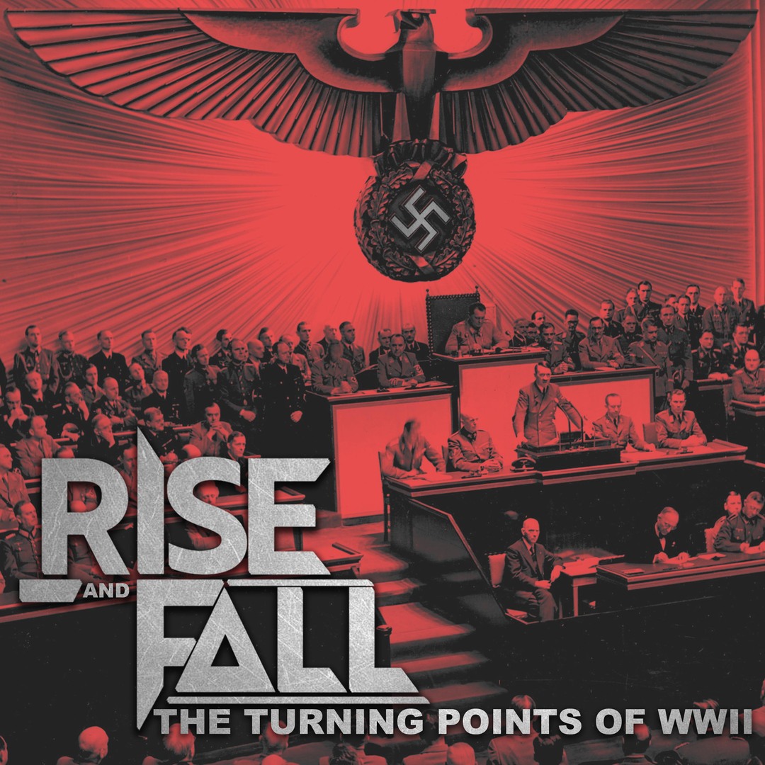 Rise and Fall: The Turning Points WWII