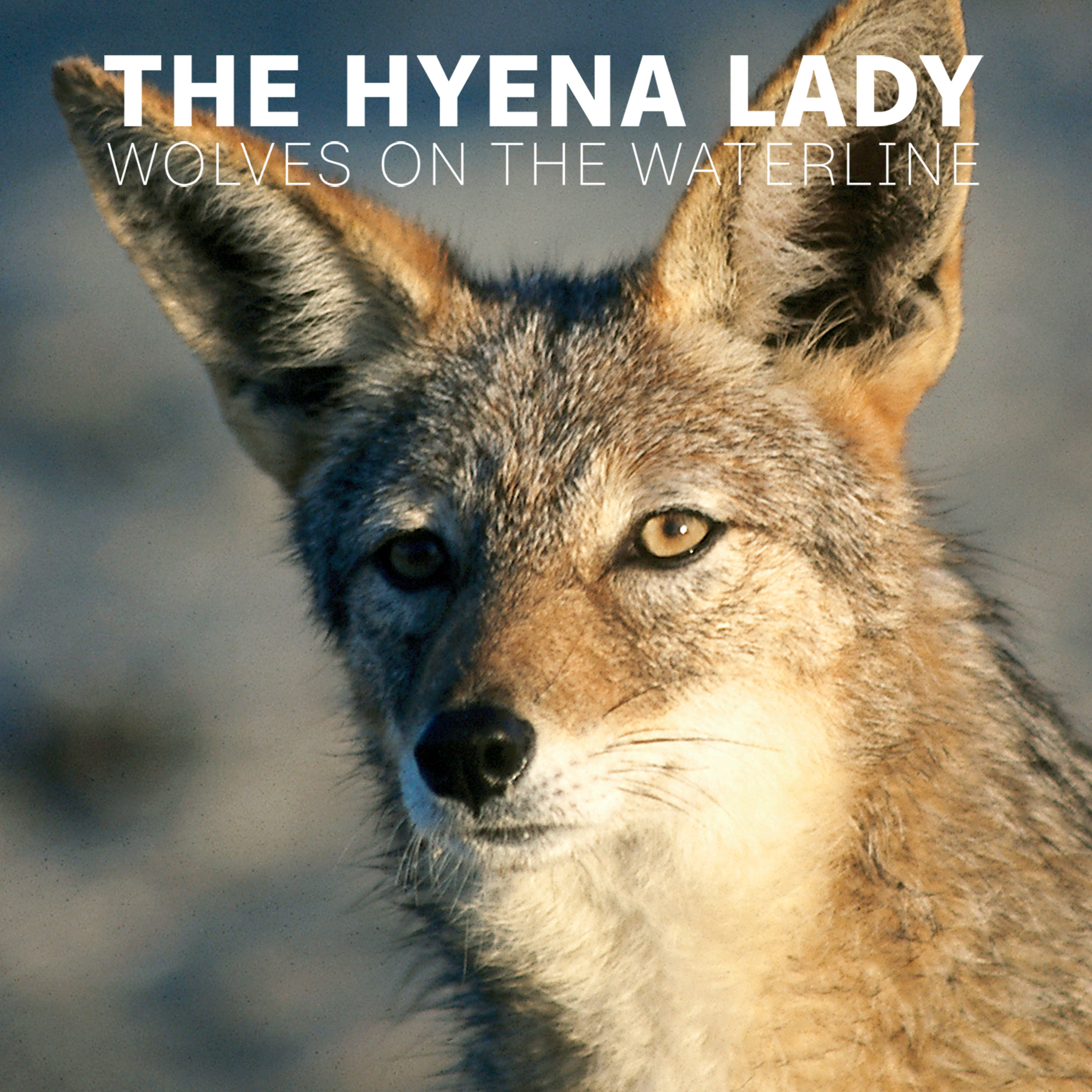 The Hyena Lady - Wolves on the Waterline