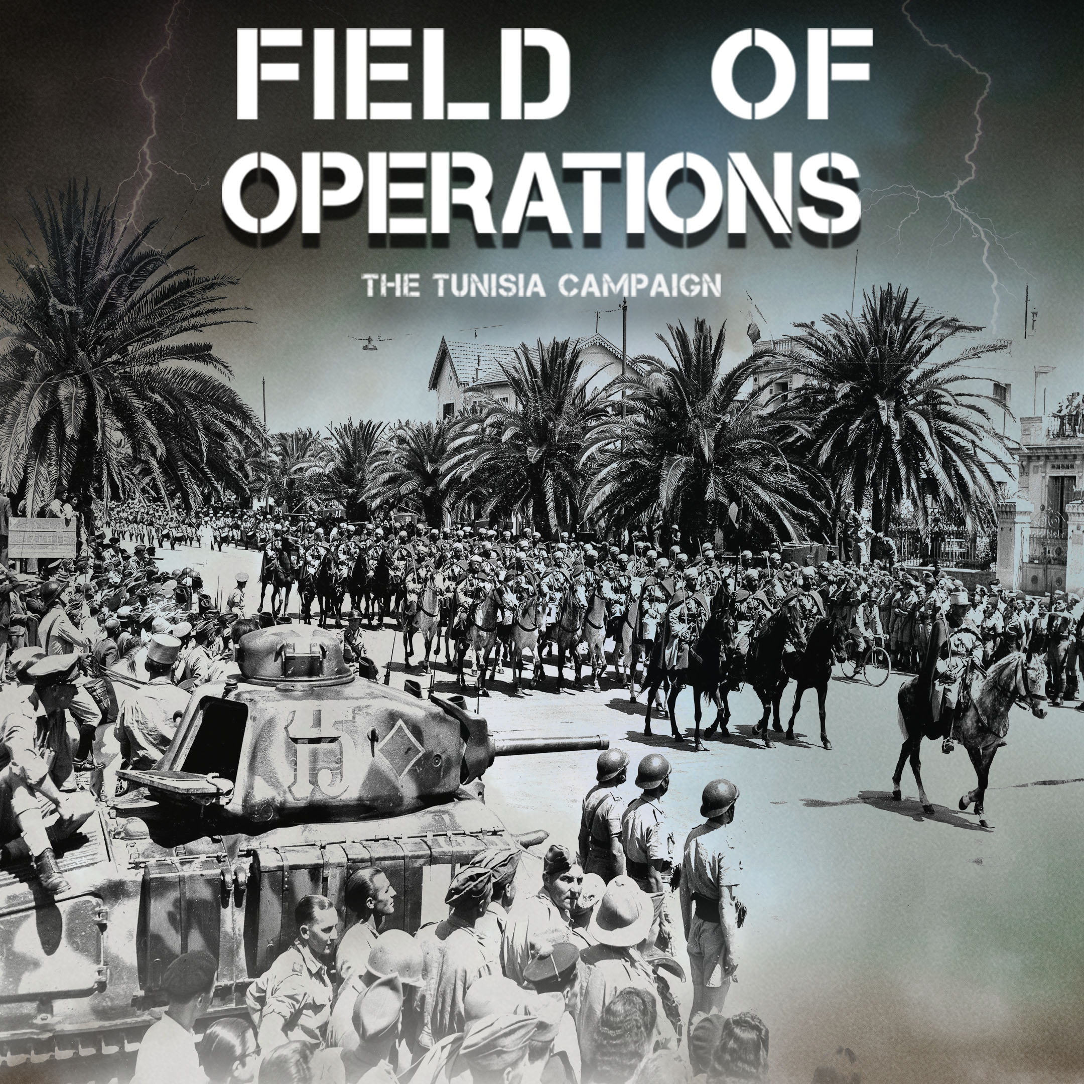 Field of Operations: The Tunisia Campaign