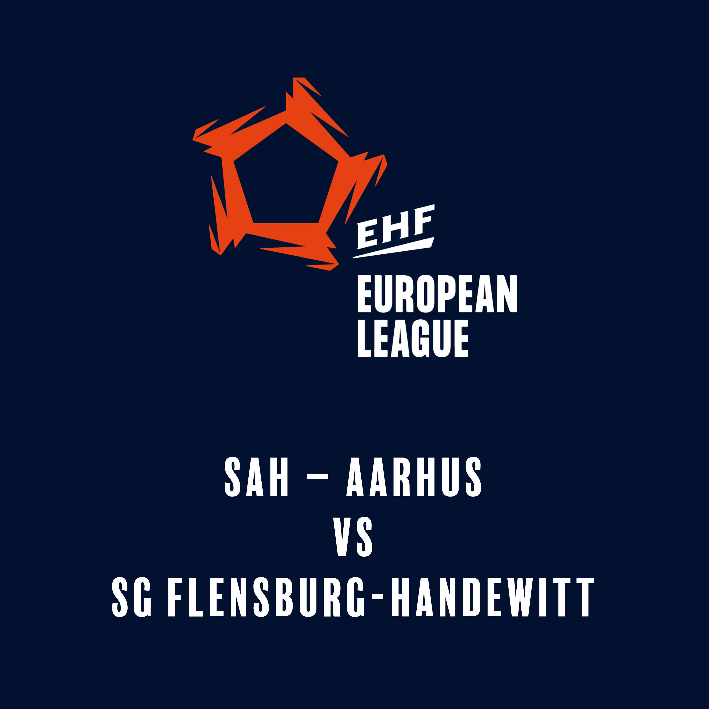 EHF European League: SAH – Aarhus - SG Flensburg-Handewitt