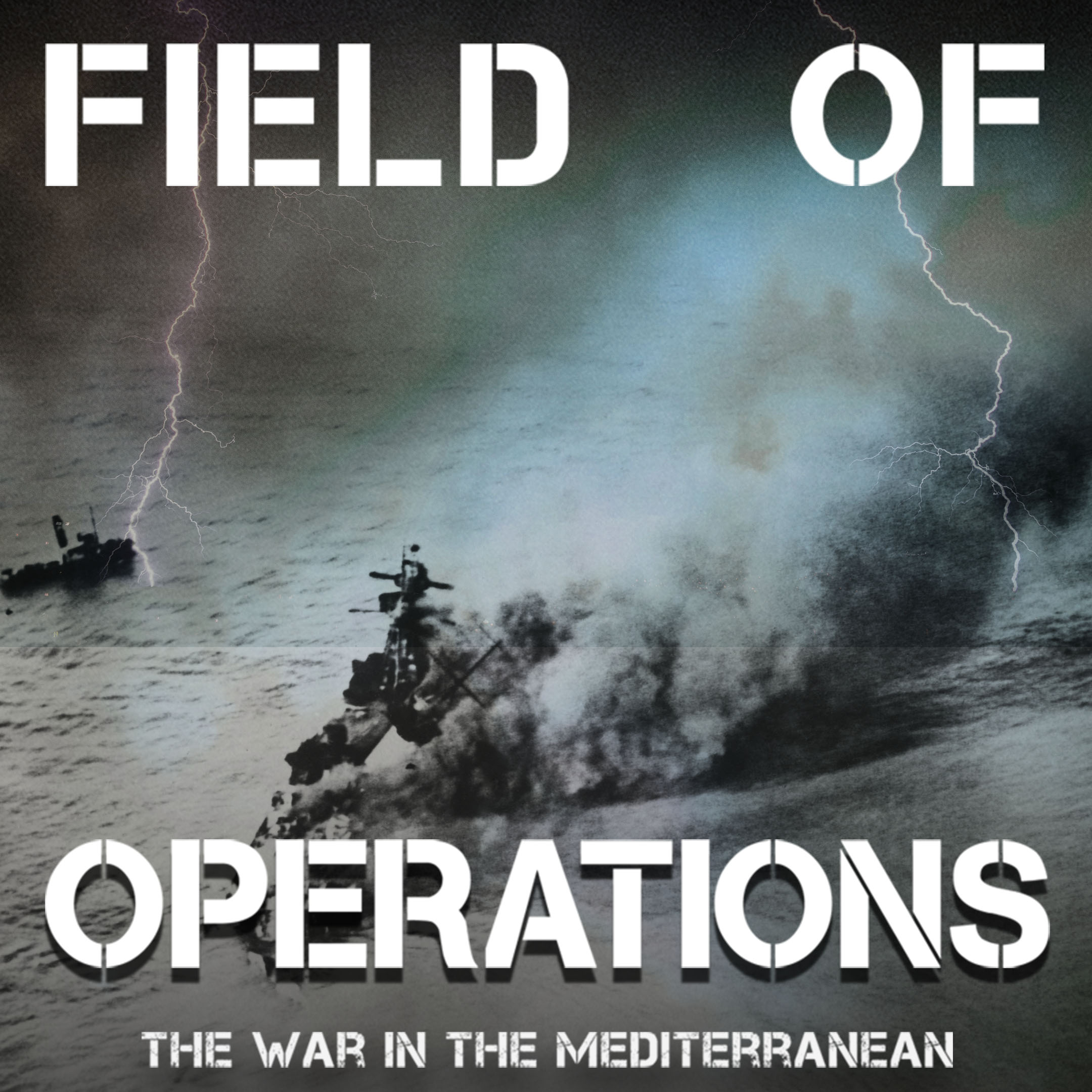 Field of Operations: The War in the Mediterranean