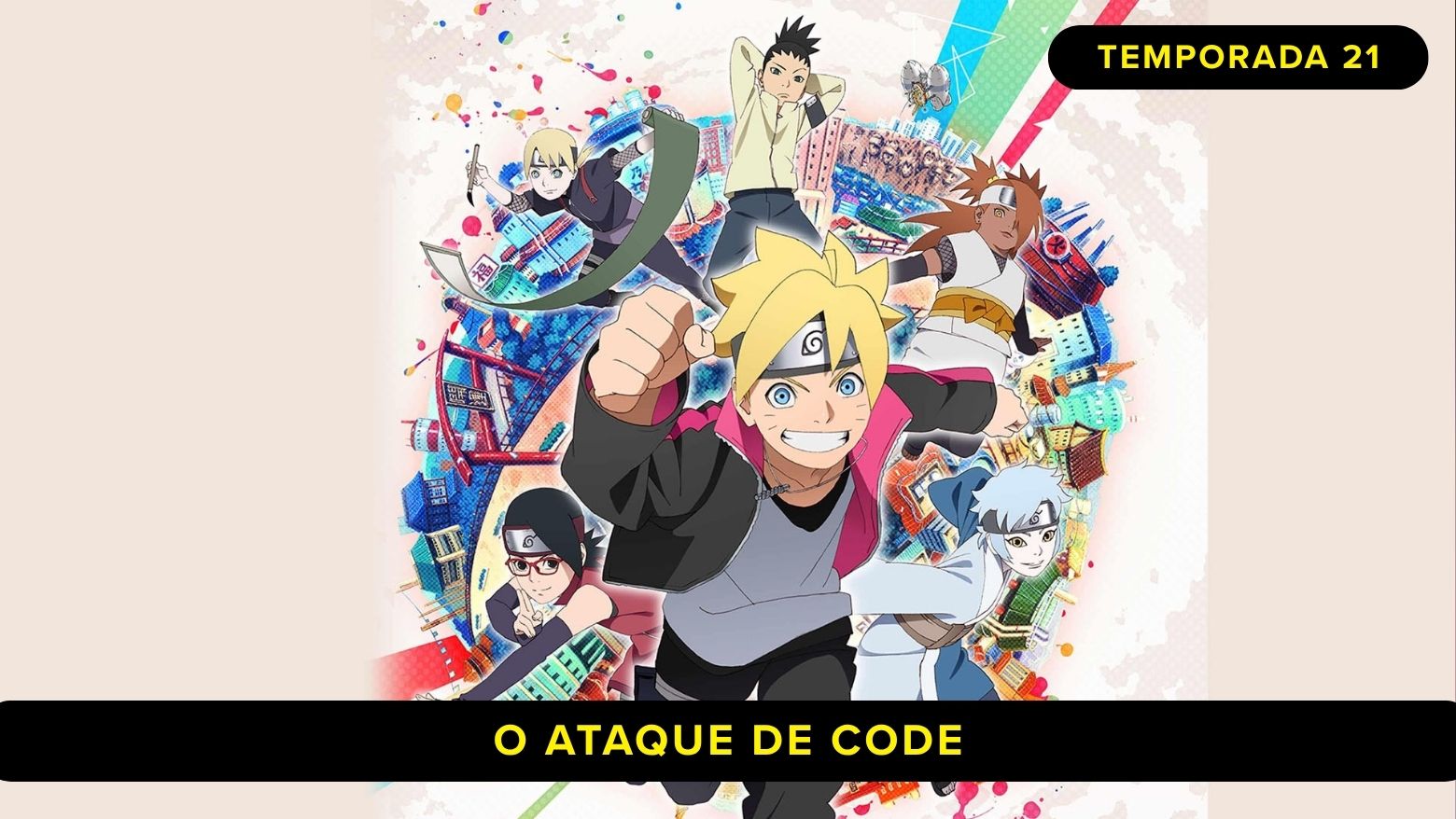 Boruto: Naruto Next Generations: O ataque de Code Temporada 21