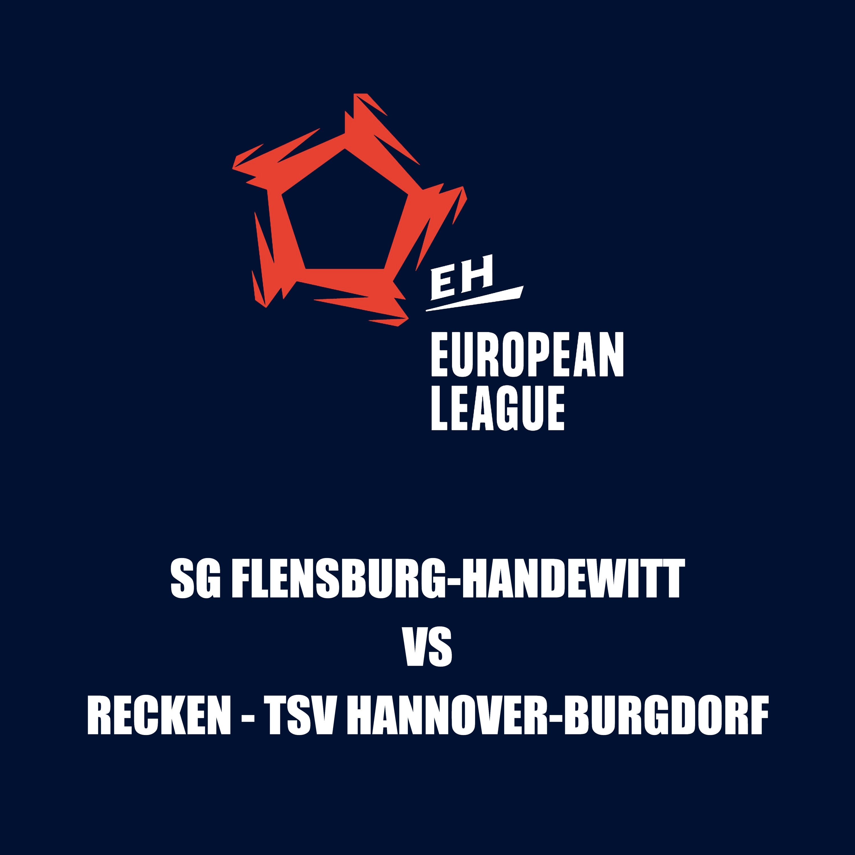 EHF European League: SG Flensburg-Handewitt vs Recken - TSV Hannover-Burgdorf