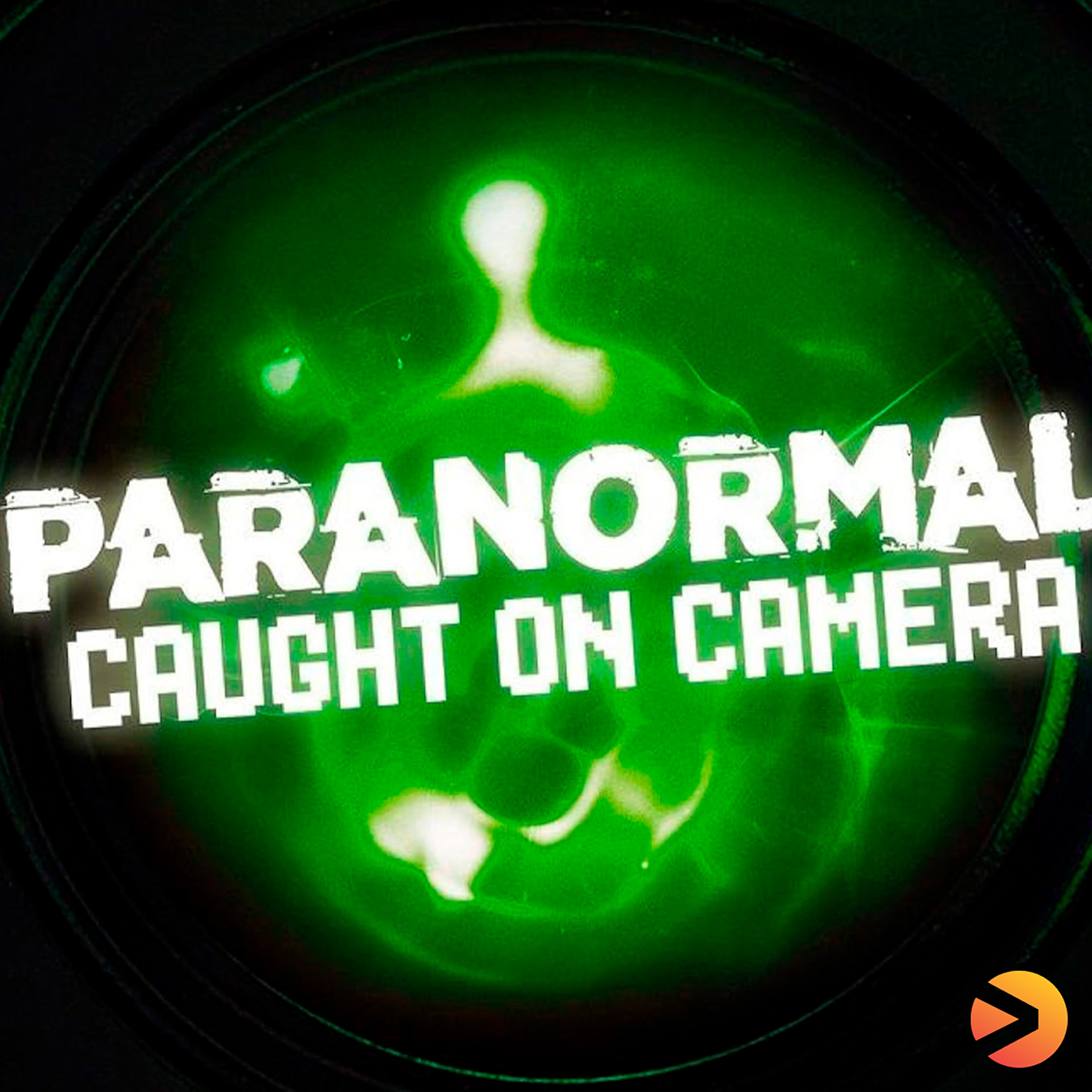 Paranormal Caught on Camera