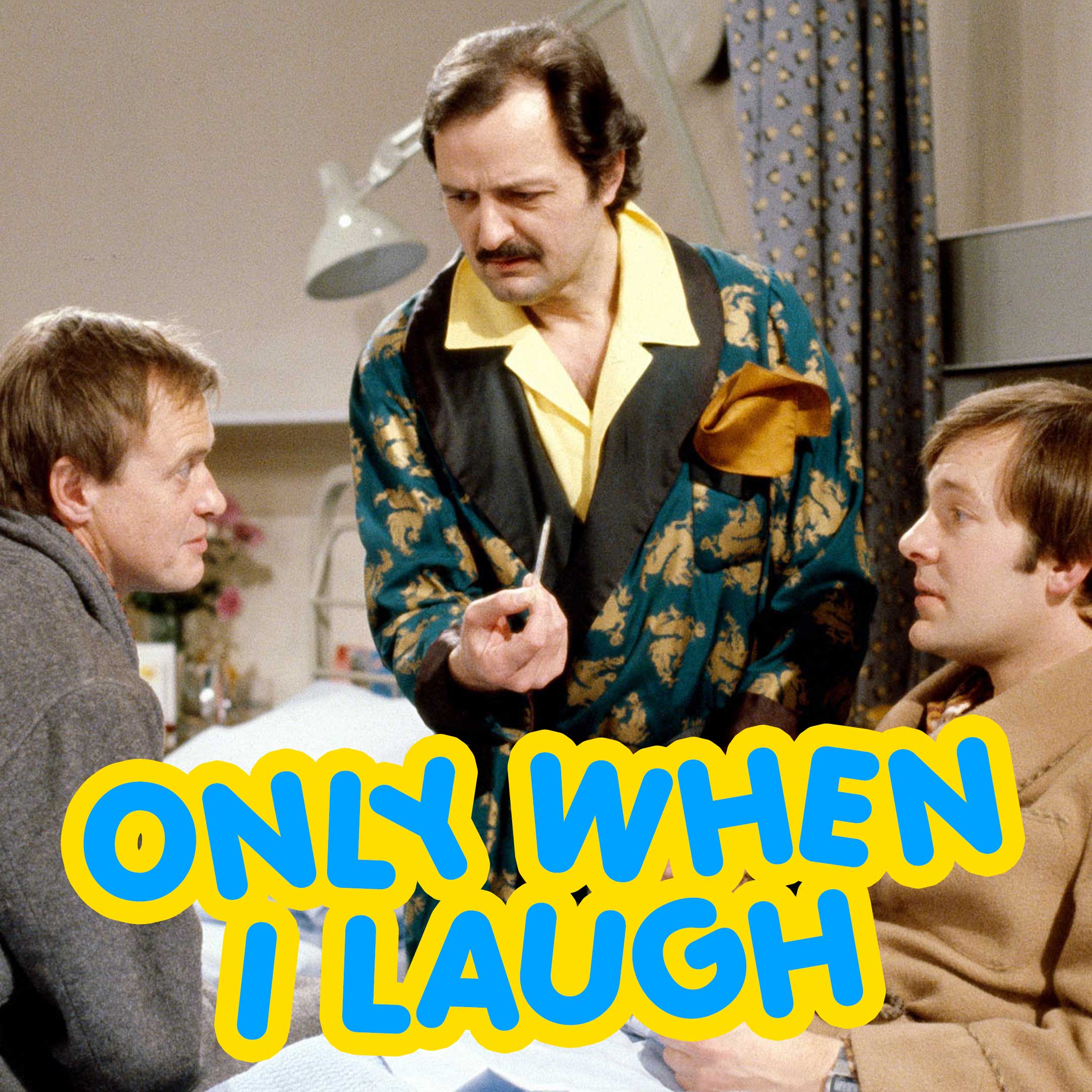 Only When I Laugh