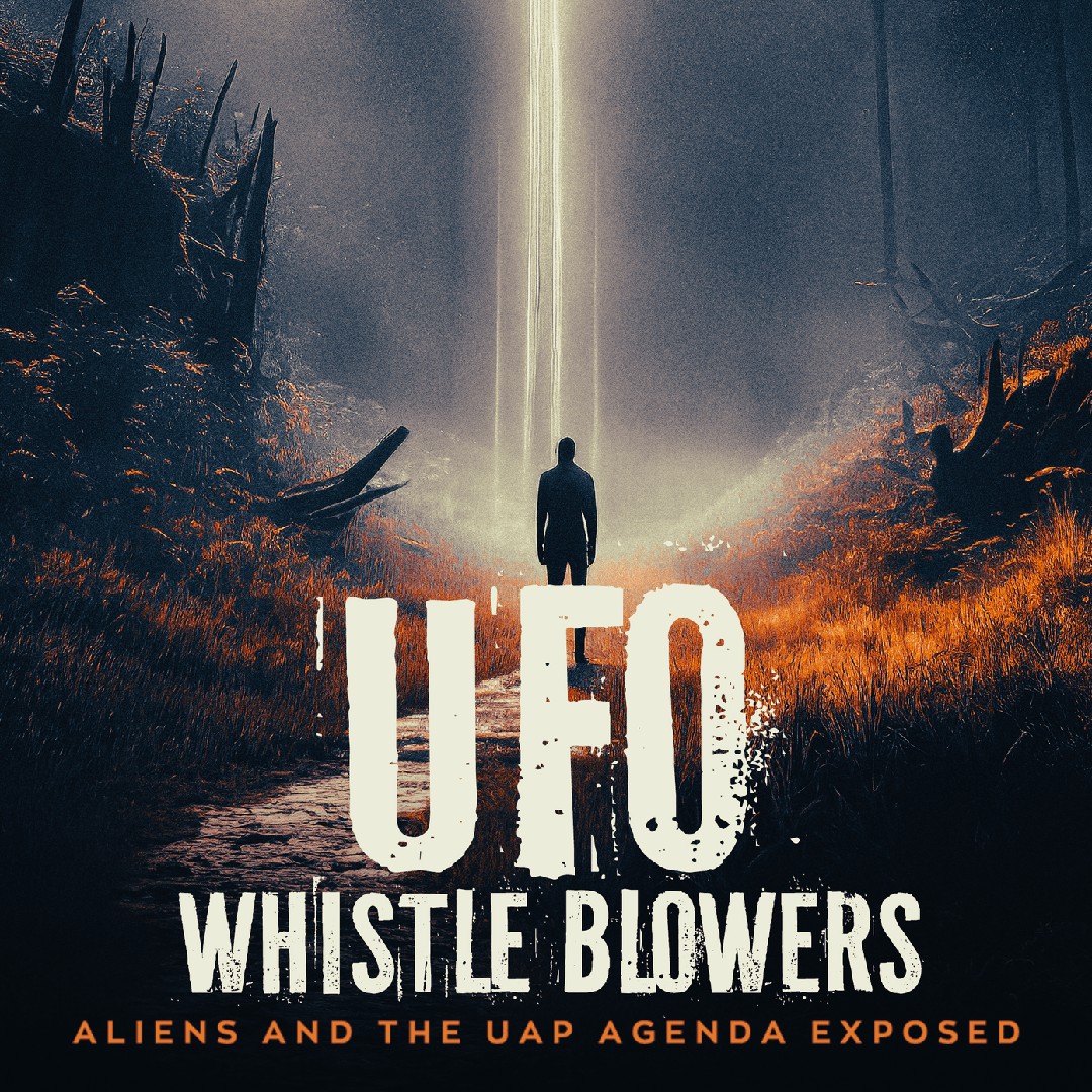 UFO Whistleblowers: Aliens and the UAP Enigma Exposed