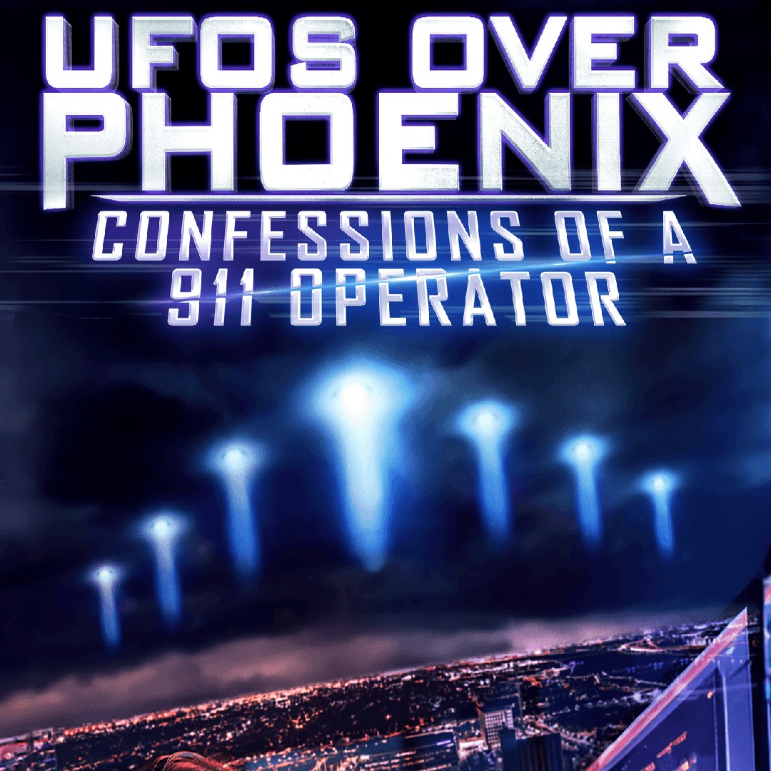 UFOs Over Phoenix: Confessions of a 911 Operator
